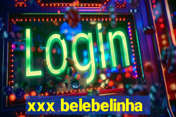 xxx belebelinha